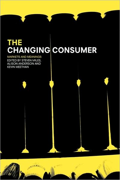 Cover for Steven Miles · The Changing Consumer: Markets and Meanings (Taschenbuch) (2001)