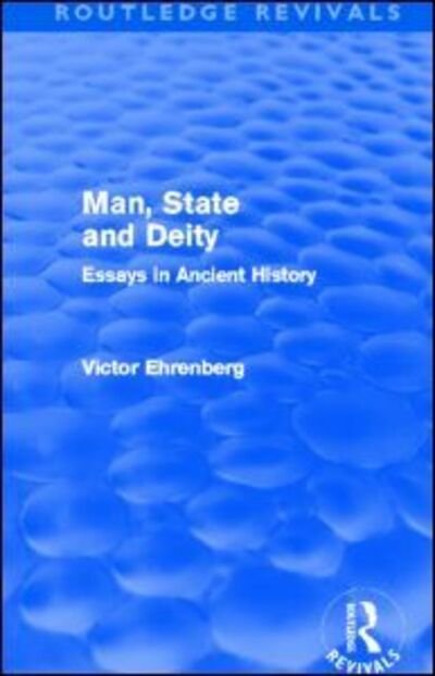 Cover for Victor Ehrenberg · Man, State and Deity: Essays in Ancient History - Routledge Revivals (Paperback Book) (2012)