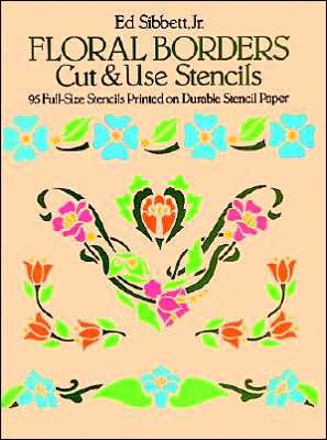 Cover for Sibbett, Ed, Jr. · Floral Borders Cut &amp; Use Stencils - Dover Stencils (Paperback Book) (1986)