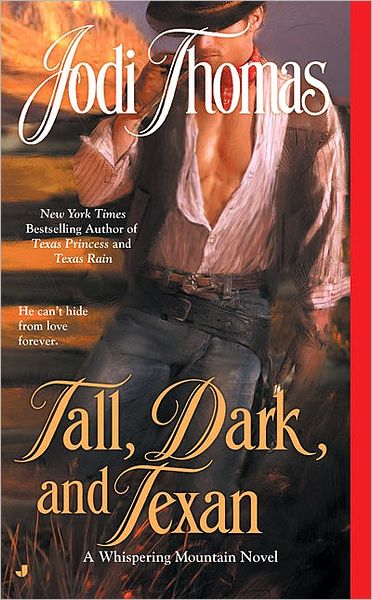 Tall, Dark, and Texan (A Whispering Mountain Novel) - Jodi Thomas - Książki - Jove - 9780515145434 - 1 listopada 2008