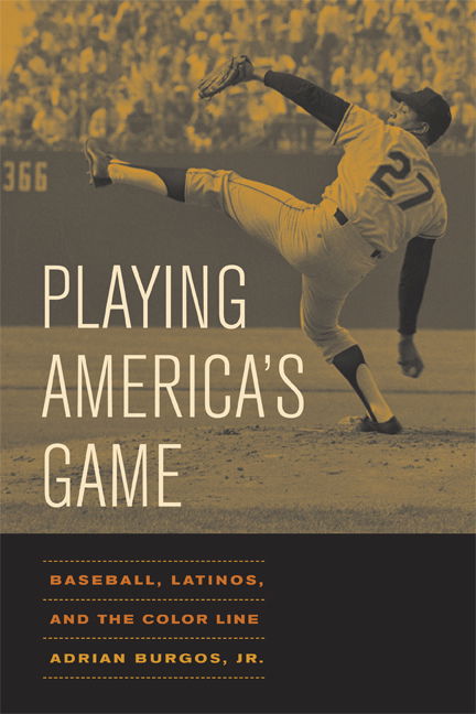 Cover for Burgos, Adrian, Jr. · Playing America's Game: Baseball, Latinos, and the Color Line - American Crossroads (Paperback Book) (2007)