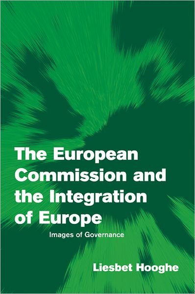 Cover for Hooghe, Liesbet (University of North Carolina, Chapel Hill) · The European Commission and the Integration of Europe: Images of Governance - Themes in European Governance (Taschenbuch) (2002)
