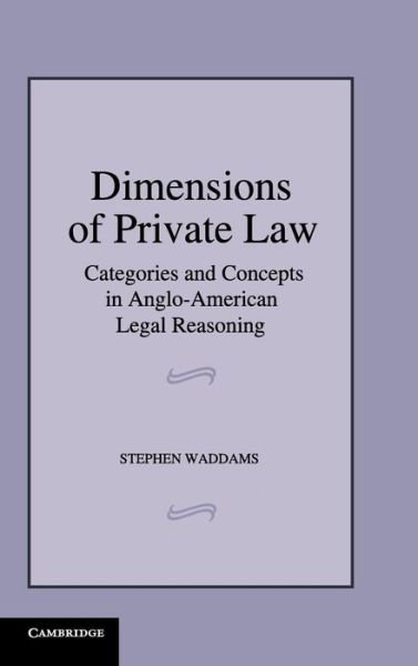 Cover for Waddams, Stephen (University of Toronto) · Dimensions of Private Law: Categories and Concepts in Anglo-American Legal Reasoning (Innbunden bok) (2003)
