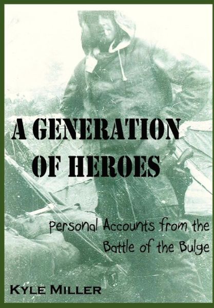 Cover for Kyle Miller · A Generation of Heroes (Gebundenes Buch) (2012)