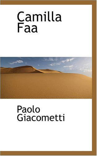 Camilla Faa - Paolo Giacometti - Kirjat - BiblioLife - 9780559507434 - perjantai 14. marraskuuta 2008