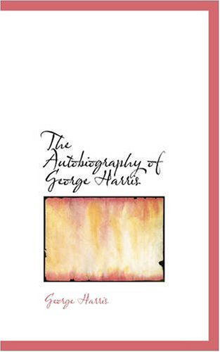 Cover for George Harris · The Autobiography of George Harris (Pocketbok) (2008)