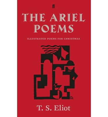 Cover for T. S. Eliot · The Ariel Poems: Illustrated poems for Christmas (Innbunden bok) [Main edition] (2014)