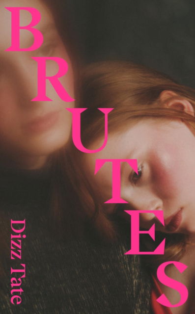 Cover for Dizz Tate · Brutes: 'Haunting.' NYLON (Hardcover Book) [Main edition] (2023)