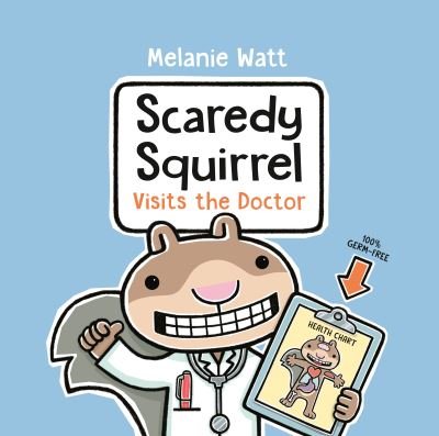 Cover for Melanie Watt · Scaredy Squirrel Visits the Doctor (Hardcover Book) (2022)