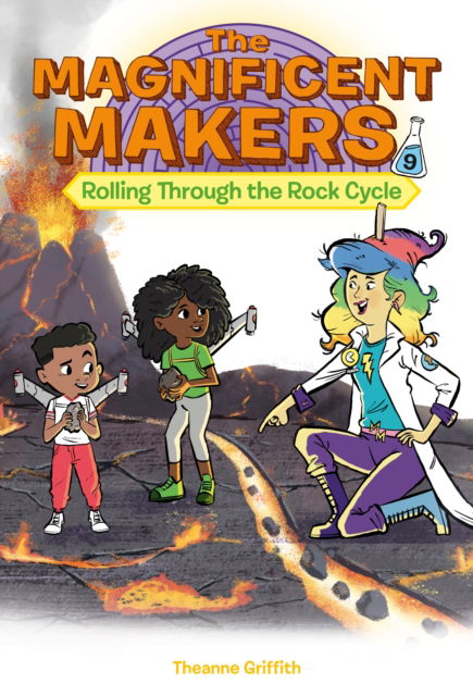 Theanne Griffith · The Magnificent Makers #9: Rolling Through the Rock Cycle (Paperback Book) (2024)