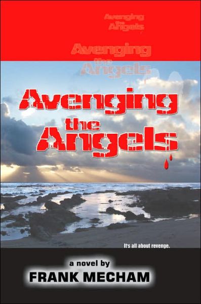 Cover for Frank Mecham · Avenging the Angels: It's All About Revenge. (Paperback Book) (2005)