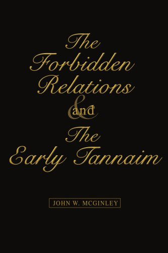 The Forbidden Relations and the Early Tannaim - John Mcginley - Books - iUniverse, Inc. - 9780595428434 - February 16, 2007