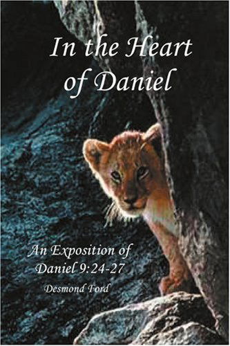 Cover for Desmond Ford · In the Heart of Daniel: An Exposition of Daniel 9:24-27 (Paperback Book) (2007)