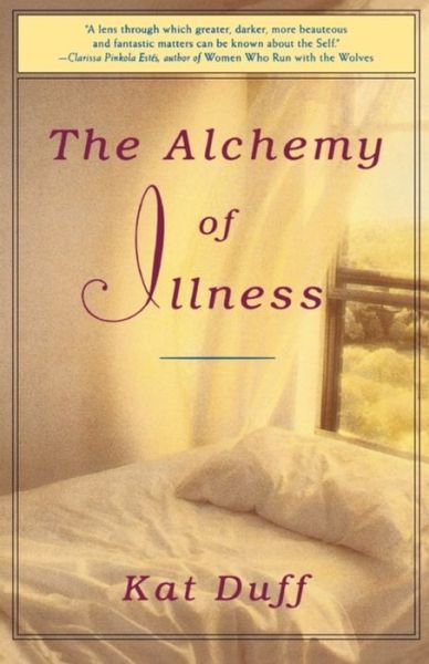 Cover for Kat Duff · The Alchemy of Illness (Bok) (2000)