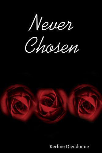 Cover for Kerline Dieudonne · Never Chosen (Paperback Book) (2008)