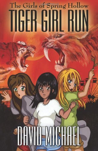 Cover for David Michael · Tiger Girl Run (The Girls of Spring Hollow) (Volume 3) (Paperback Book) (2013)