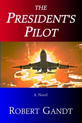 Cover for Robert Gandt · The President's Pilot (Paperback Book) (2014)