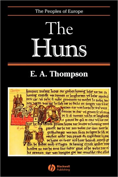 The Huns - The Peoples of Europe - Thompson, E. A. (Formerly University of Nottingham) - Books - John Wiley and Sons Ltd - 9780631214434 - March 23, 1999