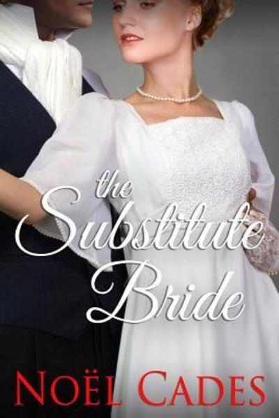 Cover for Noel Cades · The Substitute Bride (Paperback Book) (2018)