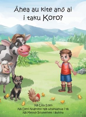 Cover for Lisa Eden · Ahea au kite ano ai i taku Koro?: A young M&amp;#257; ori boy's journey to understand the loss of his Grandfather - A M&amp;#257; ori Boy Called Tama (Hardcover Book) [M Ori edition] (2020)