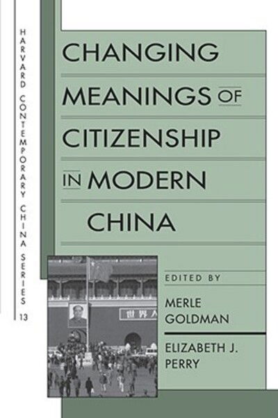 Cover for Merle Goldman · Changing Meanings of Citizenship in Modern China - Harvard Contemporary China Series (Taschenbuch) (2002)