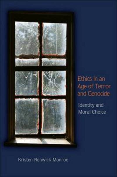 Cover for Kristen Renwick Monroe · Ethics in an Age of Terror and Genocide: Identity and Moral Choice (Pocketbok) (2011)