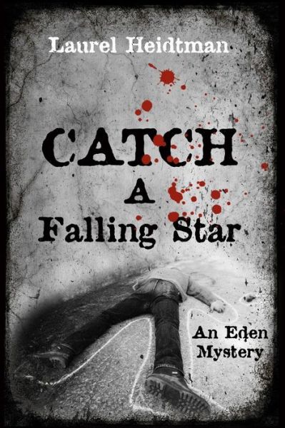 Cover for Laurel Heidtman · Catch a Falling Star (An Eden Mystery) (Paperback Book) (2014)