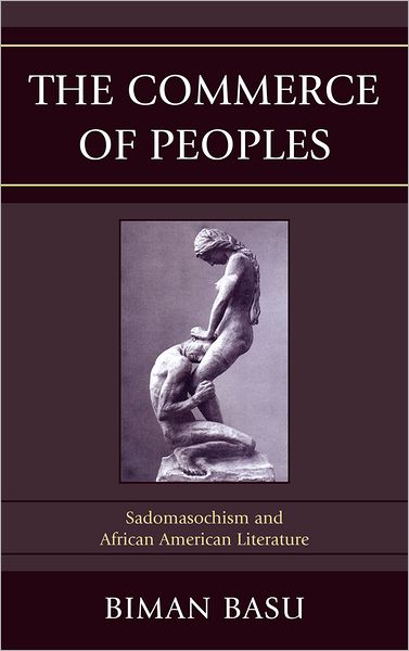 Cover for Biman Basu · The Commerce of Peoples: Sadomasochism and African American Literature (Hardcover Book) (2012)