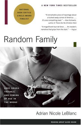 Random Family: Love, Drugs, Trouble, and Coming of Age in the Bronx - Adrian Nicole LeBlanc - Kirjat - Scribner - 9780743254434 - tiistai 10. helmikuuta 2004