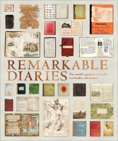 Remarkable Diaries: The World's Greatest Diaries, Journals, Notebooks, & Letters - DK Great - Dk - Books - DK - 9780744020434 - September 8, 2020