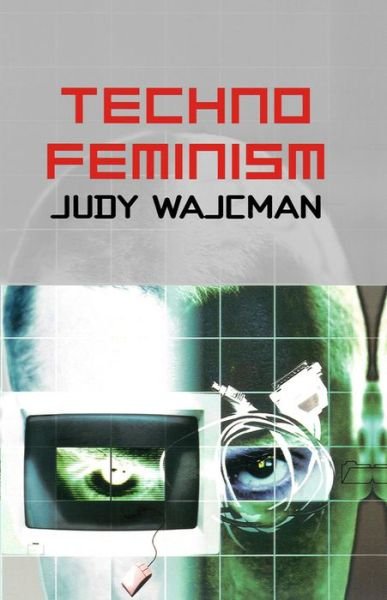 Cover for Wajcman, Judy (Australian National University) · TechnoFeminism (Gebundenes Buch) (2004)