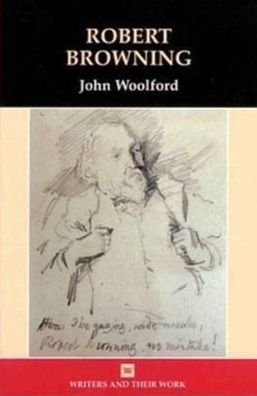 Cover for John Woolford · Robert Browning - Writers and Their Work (Hardcover Book) (2006)