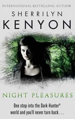 Night Pleasures - The Dark-Hunter World - Sherrilyn Kenyon - Kirjat - Little, Brown Book Group - 9780749955434 - torstai 1. syyskuuta 2011