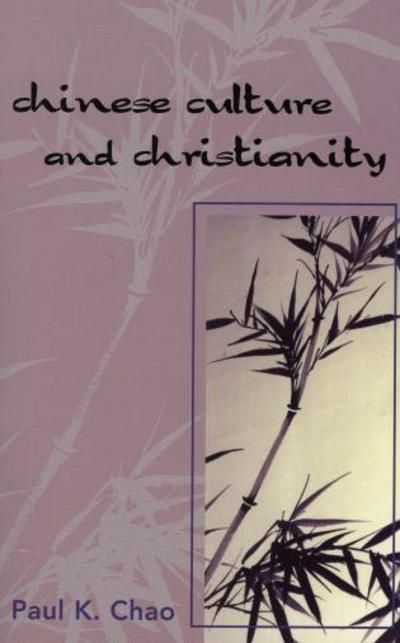 Cover for Paul K. Chao · Chinese Culture and Christianity (Paperback Book) (2006)