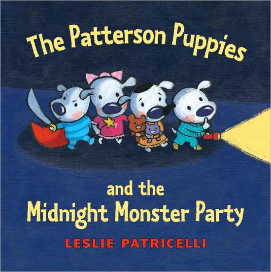 Cover for Leslie Patricelli · The Patterson Puppies and the Midnight Monster Party (Hardcover Book) (2010)