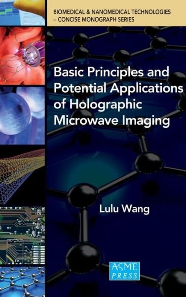 Cover for Lulu Wang · Basic Principles and Potential Applications of Holographic Microwave Imaging - Concise Monograph Series (Hardcover bog) (2016)