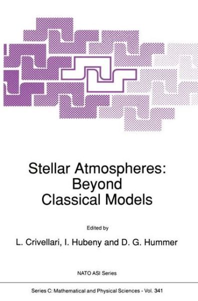 Cover for L Crivellari · Stellar Atmospheres: Beyond Classical Models - Nato Science Series C (Hardcover Book) (1991)