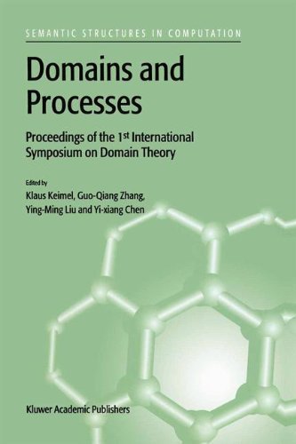 Yixiang Chen · Domains and Processes: Proceedings of the 1st International Symposium on Domain Theory Shanghai, China, October 1999 - Semantics Structures in Computation (Hardcover Book) [2001 edition] (2001)