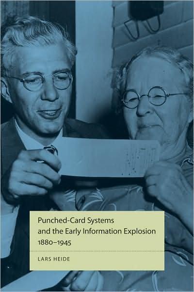Cover for Heide, Lars (Centre for Business History) · Punched-Card Systems and the Early Information Explosion, 1880–1945 - Studies in Industry and Society (Innbunden bok) (2009)