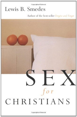 Cover for Lewis B. Smedes · Sex for Christians: the Limits and Liberties of Sexual Living (Pocketbok) [Rev Sub edition] (1994)