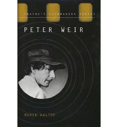 Cover for Marek Haltof · Filmmakers Series: Peter Weir (Cloth) (Twayne's Filmmakers Series) (Hardcover Book) (1996)