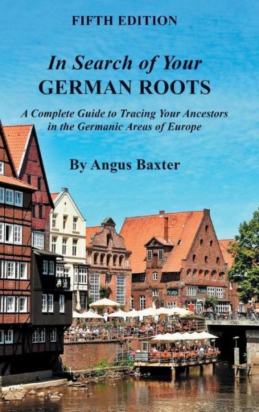 Cover for Angus Baxter · In Search of Your German Roots (Hardcover Book) (2015)