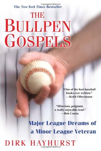 Cover for Dirk Hayhurst · The Bullpen Gospels: Major League Dreams of a Minor League Veteran (Pocketbok) [Original edition] (2010)