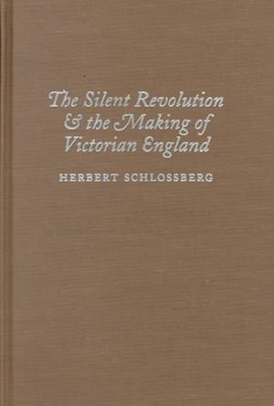 Cover for Herbert Schlossberg · The silent revolution and the making of Victorian England (Buch) (2000)