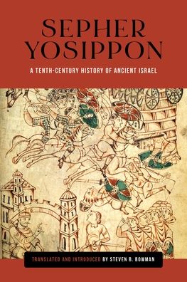 Cover for Steven B. Bowman · Sepher Yosippon: A Tenth-Century History of Ancient Israel - Raphael Petai Series in Jewish Folklore (Paperback Book) (2022)