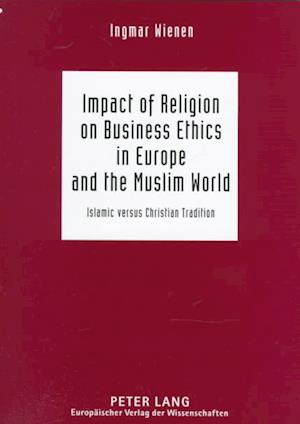 Cover for Ingmar Wienen · Impact of religion on business ethics in Europe and the Muslim world (Book) (1997)