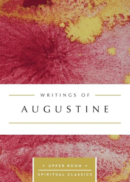 Writings of Augustine - St Augustine - Böcker - Upper Room Books - 9780835816434 - 1 april 2017