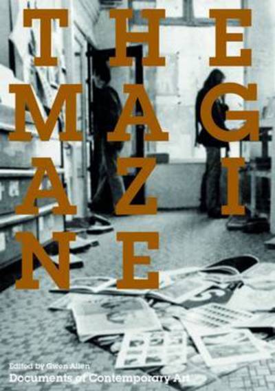 The Magazine - Documents of Contemporary Art - Gwen Allen - Kirjat - Whitechapel Gallery - 9780854882434 - tiistai 1. maaliskuuta 2016