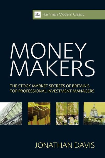 Money Makers - Jonathan Davis - Libros - Harriman House Publishing - 9780857191434 - 25 de febrero de 2013