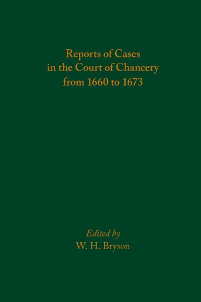 Cover for W. H. Bryson · Reports of Cases in the Court of Chancery from 1660 to 1673 (Hardcover Book) (2023)